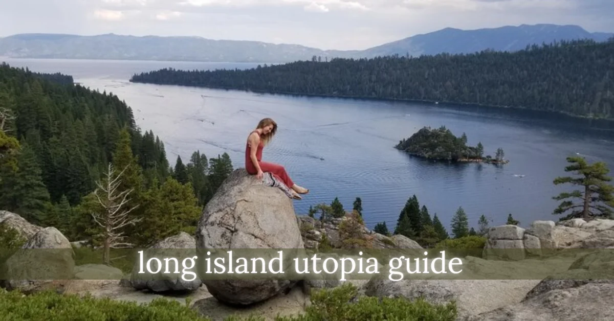 long island utopia guide